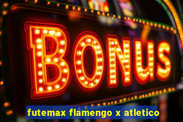 futemax flamengo x atletico